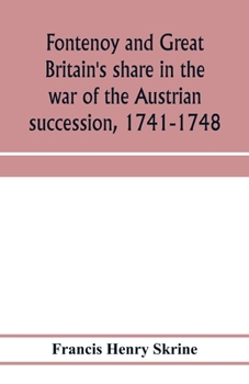 Paperback Fontenoy and Great Britain's share in the war of the Austrian succession, 1741-1748 Book