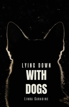 Paperback Lying Down with Dogs Book