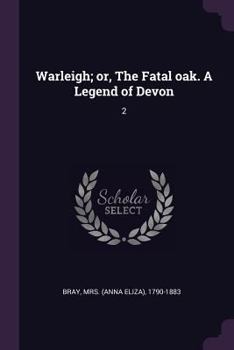 Paperback Warleigh; or, The Fatal oak. A Legend of Devon: 2 Book