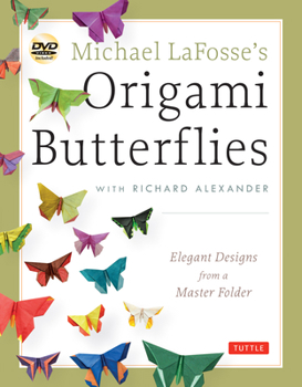 Paperback Michael Lafosse's Origami Butterflies: Elegant Designs from a Master Folder: Full-Color Origami Book with 26 Projects and Instructional Videos [With 2 Book