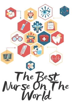 Paperback The Best Nurse On The World: Notebook Lined 110 Pages Size (6 x 9) Book