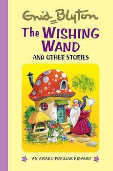 The Wishing Wand and Other Stories (Enid Blyton's Popular Rewards Series IV) - Book  of the Popular Rewards
