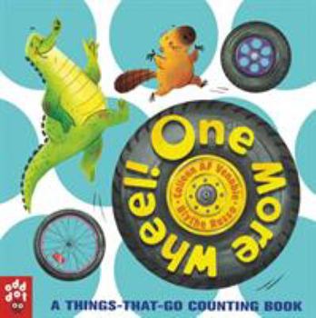 Board book One More Wheel!: A Things-That-Go Counting Book