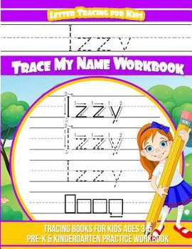 Paperback Letter Tracing for Kids Izzy Trace My Name Workbook: Tracing Books for Kids Ages 3 - 5 Pre-K & Kindergarten Practice Workbook Book