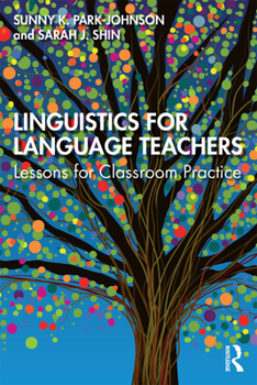 Paperback Linguistics for Language Teachers: Lessons for Classroom Practice Book