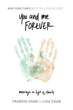 Paperback You and Me Forever: Marriage in Light of Eternity Book