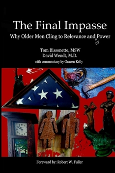 Paperback The Final Impasse: Why older men cling to relevance and power Book