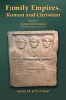 Roman Family Empires: Household, Empire, Resistance (Family Empires, Roman and Christian #1)