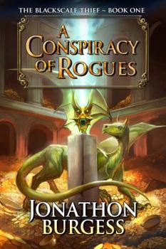 A Conspiracy of Rogues - Book #1 of the Blackscale Thief
