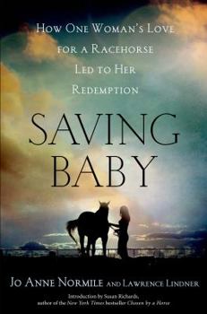 Hardcover Saving Baby: How One Woman's Love for a Racehorse Led to Her Redemption Book
