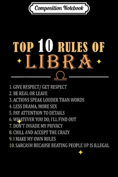 Paperback Composition Notebook: Libra Zodiac Birthday Top 10 Rules Of Libra Gif Journal/Notebook Blank Lined Ruled 6x9 100 Pages Book