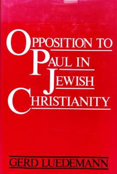 Hardcover Opposition to Paul in Jewish Christianity Book