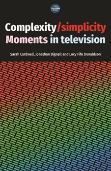 Hardcover Complexity / Simplicity: Moments in Television Book