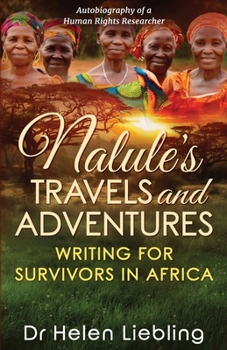 Paperback Nalule's Travels and Adventures: Writing for Survivors in Africa Book