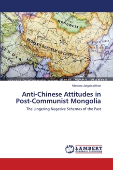 Paperback Anti-Chinese Attitudes in Post-Communist Mongolia Book