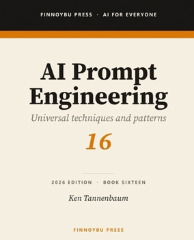 Paperback AI Prompt Engineering: Universal Prompt Engineering Techniques That Work Across Every AI Platform Book