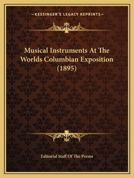 Musical Instruments At The Worlds Columbian Exposition