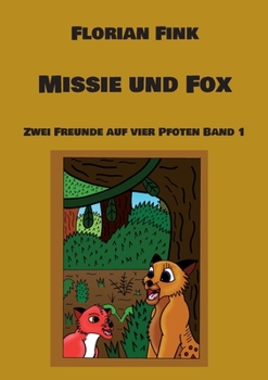 Paperback Missie und Fox: Zwei Freunde auf vier Pfoten Band 1 [German] Book