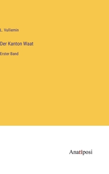 Hardcover Der Kanton Waat: Erster Band [German] Book