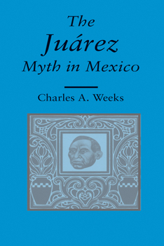Hardcover The Juarez Myth In Mexico Book