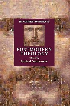 The Cambridge Companion to Postmodern Theology - Book  of the Cambridge Companions to Religion