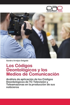 Paperback Los Códigos Deontológicos y los Medios de Comunicación [Spanish] Book