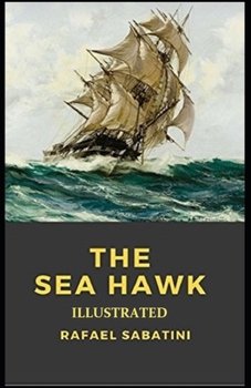 Paperback The Sea-Hawk Illustrated Book