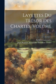 Paperback Layettes Du Trésor Des Chartes, Volume 1... [French] Book