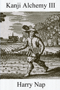 Paperback Kanji Alchemy III: A Strategy for Reading Japanese Characters Book