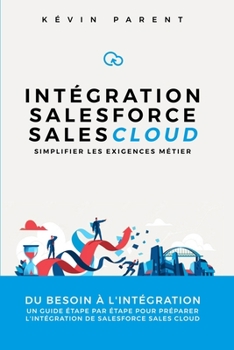 Paperback Intégration Salesforce SalesCloud: Simplifier les exigences métier [French] Book