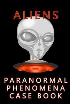 Paperback Aliens Paranormal Phenomena Case Book