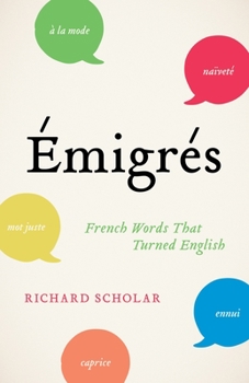 Paperback Émigrés: French Words That Turned English Book