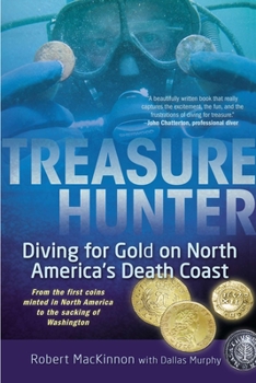 Paperback Treasure Hunter: Diving for Gold on North America's Death Coast Book