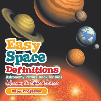 Paperback Easy Space Definitions Astronomy Picture Book for Kids Astronomy & Space Science Book