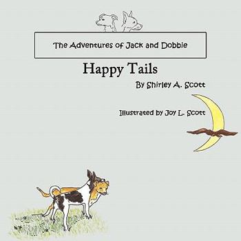 Paperback The Adventures of Jack and Dobbie: Happy Tails Book