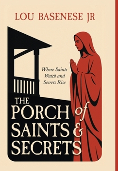 The Porch of Saints and Secrets