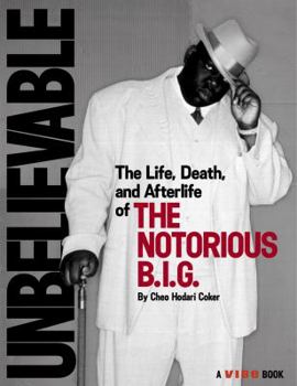 Paperback Unbelievable: The Life, Death, and Afterlife of the Notorious B.I.G. Book