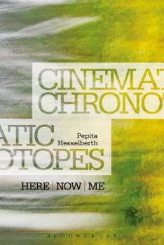 Paperback Cinematic Chronotopes: Here, Now, Me Book
