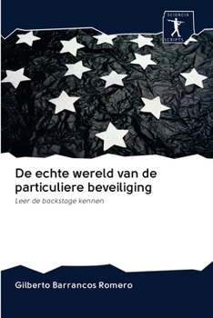 Paperback De echte wereld van de particuliere beveiliging [Dutch] Book