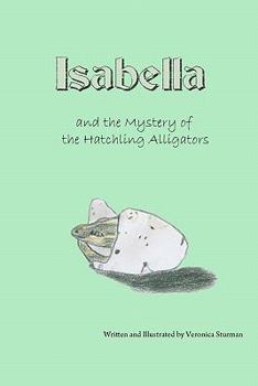 Paperback Isabella and the Mystery of the Hatchling Alligators Book