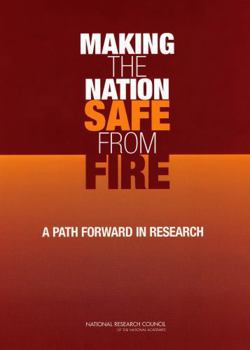 Paperback Making the Nation Safe from Fire: A Path Forward in Research Book