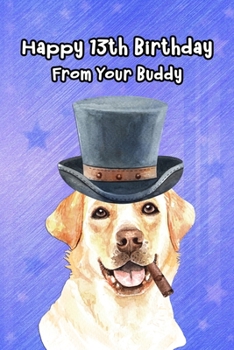 Happy 13th Birthday From Your Buddy: Journal Notebook Gift for Dog and Puppy Lovers