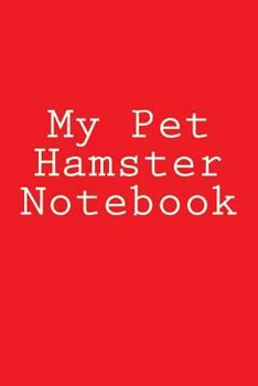 Paperback My Pet Hamster Notebook Book