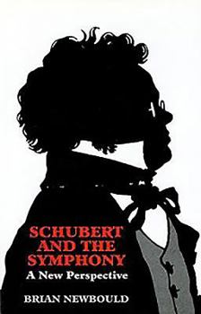 Paperback Schubert and the Symphony: A New Perspective Book