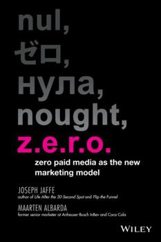 Hardcover Z.E.R.O.: Zero Paid Media as the New Marketing Model Book
