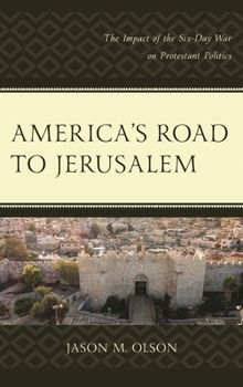 America's Road to Jerusalem: The Impact of the Six-Day War on Protestant Politics