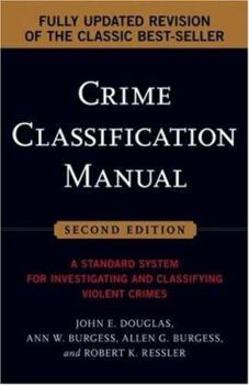 Paperback Crime Classification Manual: A Standard System for Investigating and Classifying Violent Crimes Book