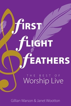 Paperback First Flight Feathers: The Best of Worship Live Book