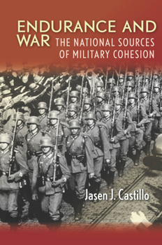 Hardcover Endurance and War: The National Sources of Military Cohesion Book