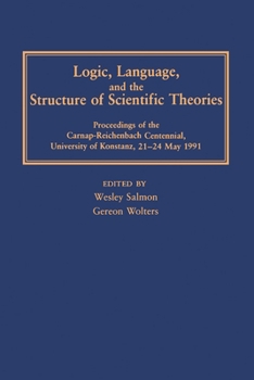 Hardcover Logic, Language, and the Structure of Scientific Theories Book